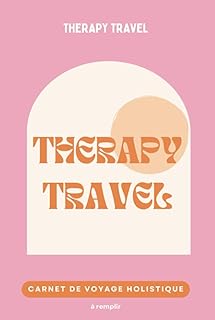 Carnet de Voyage à remplir: Guide de voyage holistique bien-être pour voyageuse solo en quête de sens | Conseils pour l