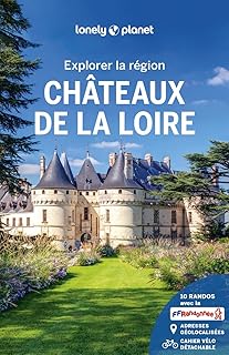 Explorer la région Châteaux de la Loire 2ed